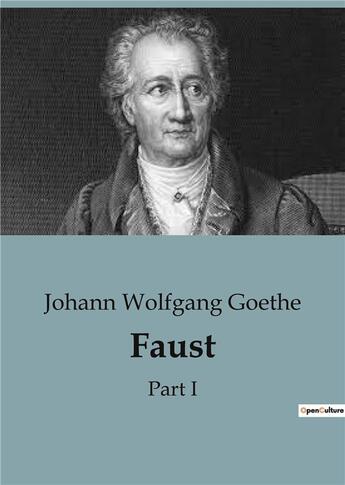 Couverture du livre « Faust : Part I » de Goethe J W. aux éditions Culturea