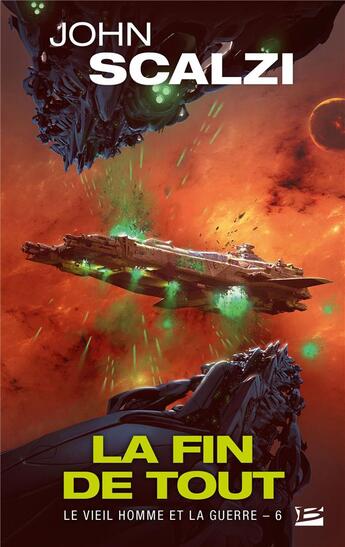 Couverture du livre « Le vieil homme et la guerre Tome 6 : la fin de tout » de John Scalzi aux éditions Bragelonne