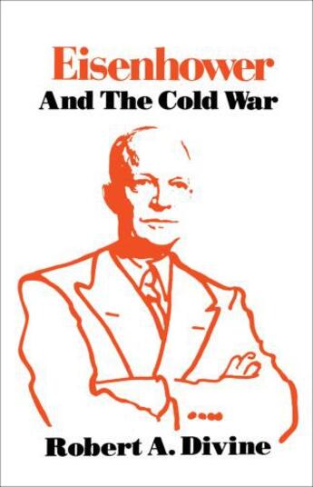 Couverture du livre « Eisenhower and the Cold War » de Divine Robert A aux éditions Oxford University Press Usa