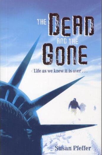 Couverture du livre « THE DEAD AND THE GONE » de Susan Pfeffer aux éditions Scholastic