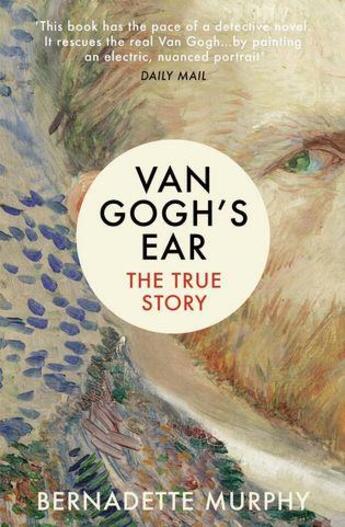 Couverture du livre « Van Cogh's ear ; the true story » de Bernadette Murphy aux éditions Random House Uk