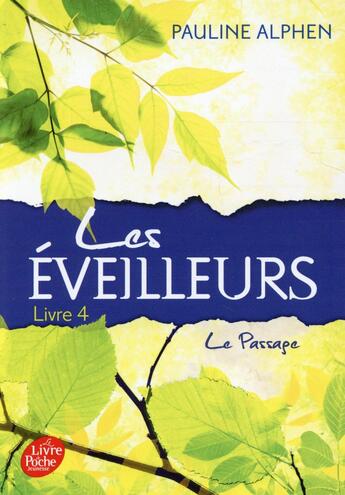 Couverture du livre « Les éveilleurs t.4 : le passage » de Pauline Alphen aux éditions Le Livre De Poche Jeunesse