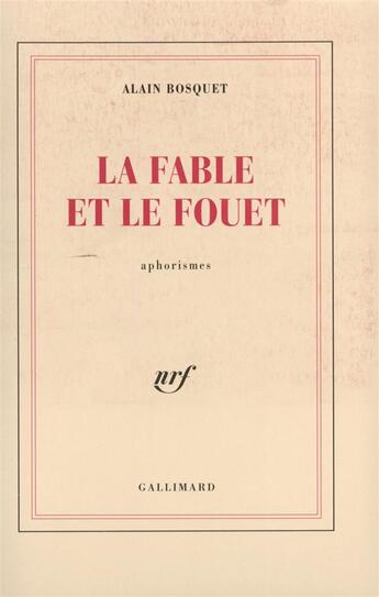 Couverture du livre « La Fable et le fouet / Le Gardien des rosées » de Alain Bosquet aux éditions Gallimard