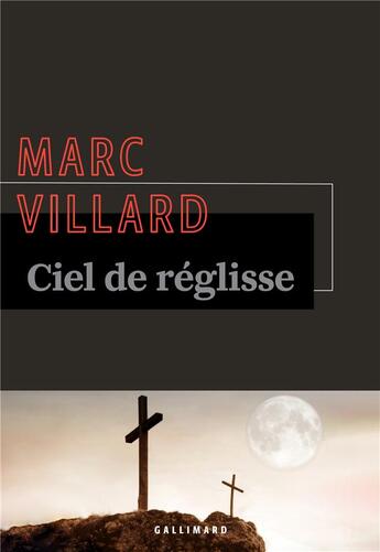 Couverture du livre « Ciel de réglisse » de Marc Villard aux éditions Gallimard