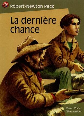 Couverture du livre « La derniere chance - - emotion garantie, senior des 11/12ans » de Peck Robert-Newton aux éditions Pere Castor