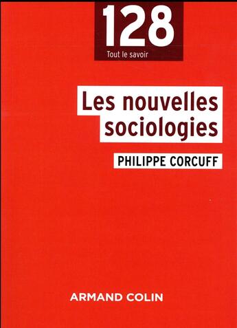 Couverture du livre « Les nouvelles sociologies (4e édition) » de Philippe Corcuff et Francois De Singly aux éditions Armand Colin
