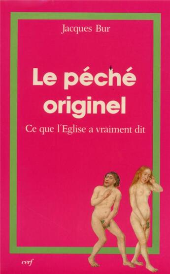 Couverture du livre « Péché originel : Ce que l'Église a vraiment dit » de Bur Jacques aux éditions Cerf