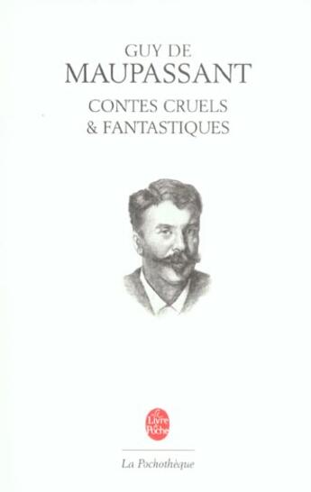 Couverture du livre « Contes cruels et fantastiques » de Guy de Maupassant aux éditions Le Livre De Poche