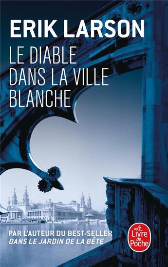 Couverture du livre « Le diable dans la ville blanche » de Erik Larson aux éditions Le Livre De Poche