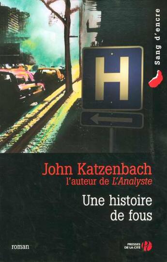Couverture du livre « Une Histoire De Fous » de Katzenbach John aux éditions Presses De La Cite