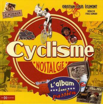 Couverture du livre « Cyclisme nostalgie » de Christian-Louis Eclimont et Cyrille Guimard aux éditions Hors Collection