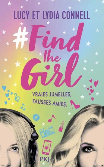 Couverture du livre « Find the girl Tome 1 : vraies jumelles, fausses amies » de Lucy Connell et Lydia Connell aux éditions Pocket Jeunesse