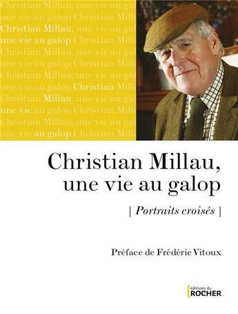 Couverture du livre « Christian Millau, une vie au galop : portraits croisés » de Francois Jonqueres et Collectif aux éditions Rocher