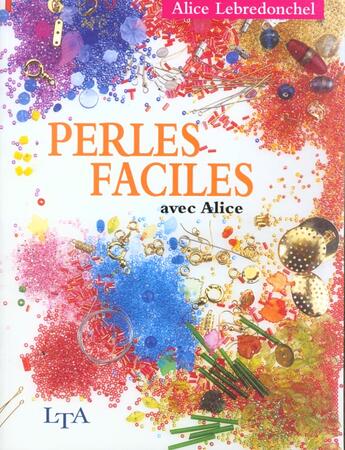 Couverture du livre « Perles Faciles Avec Alice » de Alice Lebredoncel aux éditions Le Temps Apprivoise