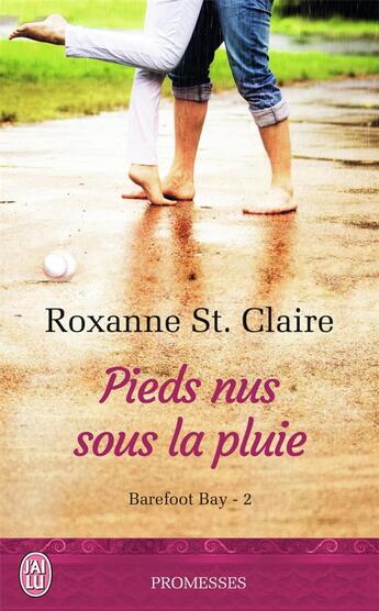 Couverture du livre « Barefoot Bay Tome 2 : pieds nus sous la pluie » de Roxanne St. Claire aux éditions J'ai Lu