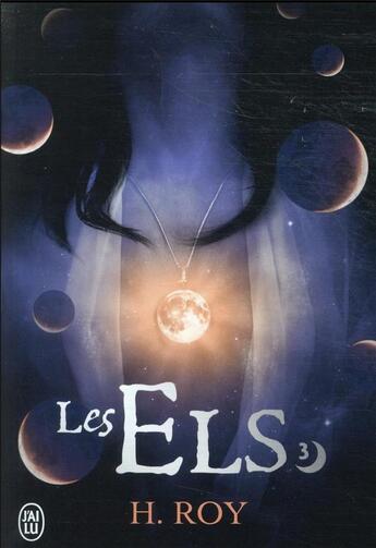 Couverture du livre « Les Els t.3 ; rien qui puisse nous séparer » de H. Roy aux éditions J'ai Lu