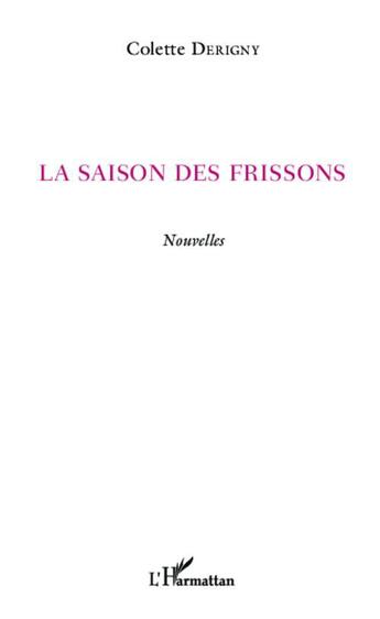 Couverture du livre « La saison des frissons » de Colette Derigny aux éditions L'harmattan