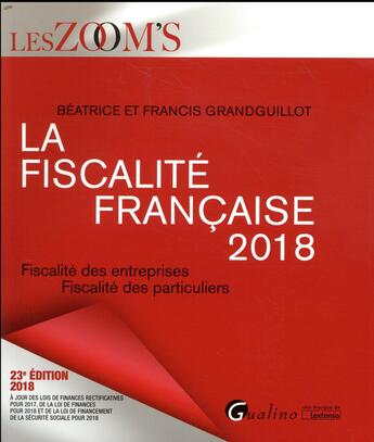 Couverture du livre « La fiscalité française (édition 2018) » de Beatrice Grandguillot et Francis Grandguillot aux éditions Gualino