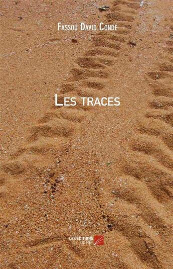 Couverture du livre « Les traces » de Fassou David Conde aux éditions Editions Du Net