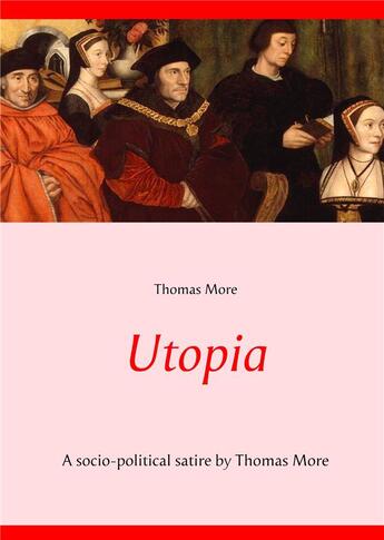 Couverture du livre « Utopia ; a socio-political satire » de Thomas More aux éditions Books On Demand