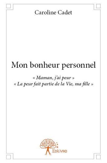 Couverture du livre « Mon bonheur personnel » de Caroline Cadet aux éditions Edilivre