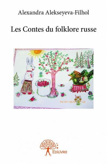 Couverture du livre « Les contes du folklore russe » de Alexandra Alekseyeva-Filhol aux éditions Edilivre