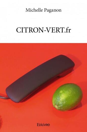 Couverture du livre « Citron-vert.fr » de Michelle Paganon aux éditions Edilivre