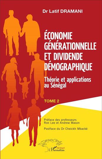 Couverture du livre « Économie générationnelle et dividende démographique : Théorie et applications au Sénégal - Tome 2 » de Latif Dramani aux éditions L'harmattan