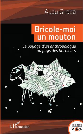 Couverture du livre « Bricole-moi un mouton ; le voyage d'un anthropologue au pays des bricoles » de Abdu Gnaba aux éditions L'harmattan