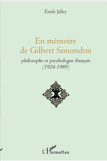 Couverture du livre « En mémoire de Gilbert Simondon, philosophe et psychologue francais 1924-1989 » de Emile Jalley aux éditions L'harmattan