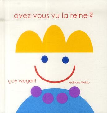 Couverture du livre « Avez-vous vu la reine ? » de Wegerif/Gay aux éditions Memo