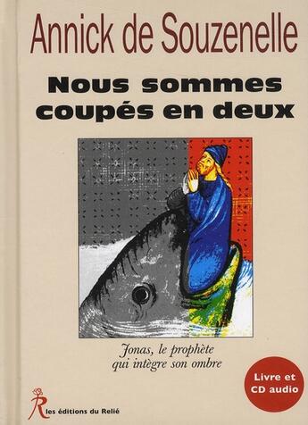 Couverture du livre « Nous sommes coupés en deux » de Annick De Souzenelle aux éditions Relie