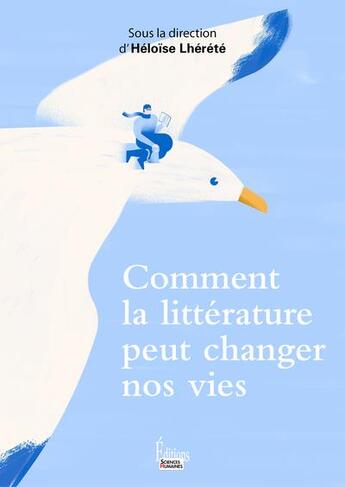 Couverture du livre « Comment la littérature peut changer nos vies » de Heloise Lherete aux éditions Sciences Humaines