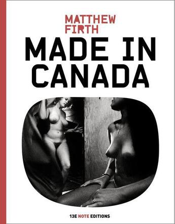 Couverture du livre « Made in Canada » de Matthew Firth aux éditions 13e Note