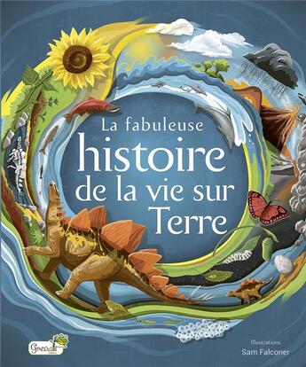 Couverture du livre « La fabuleuse histoire de la vie sur Terre » de Harvey et Setford et Sam Falconer aux éditions Grenouille