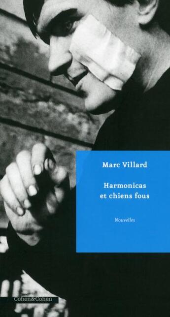 Couverture du livre « Harmonicas et chiens fous » de Marc Villard aux éditions Cohen Et Cohen