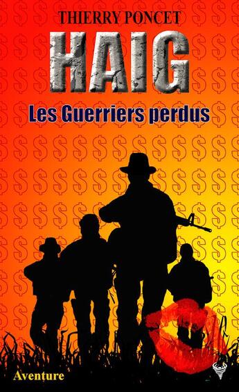 Couverture du livre « HAIG ; les guerriers perdus » de Poncet Thierry aux éditions Taurnada