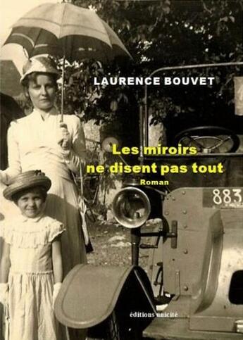 Couverture du livre « Les miroirs ne disent pas tout » de Laurence Bouvet aux éditions Unicite