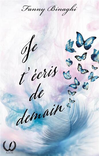 Couverture du livre « Je t'écris de demain » de Fanny Binaghi aux éditions Art En Mots