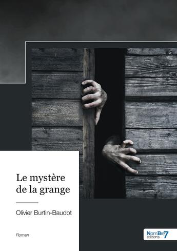 Couverture du livre « Le mystère de la grange » de Olivier Burtin-Baudot aux éditions Nombre 7