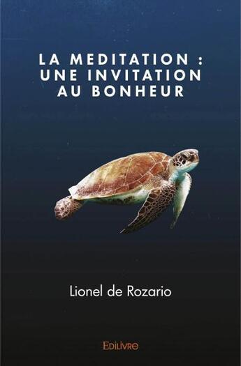 Couverture du livre « La meditation : une invitation au bonheur » de De Rozario Lionel aux éditions Edilivre