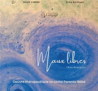 Couverture du livre « Maux libres » de Orna Kormaan aux éditions Langage