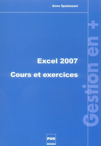 Couverture du livre « Excel 2007 ; cours et exercices » de Anne Alessandri aux éditions Pu De Grenoble