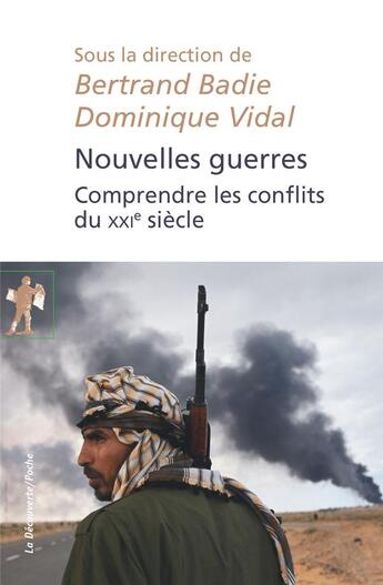 Couverture du livre « Nouvelles guerres ; comprendre les conflits du XXIe siècle » de Bertrand Badie et Dominique Vidal aux éditions La Decouverte