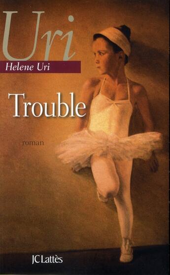 Couverture du livre « Trouble » de Helene Uri aux éditions Lattes