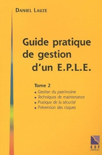 Couverture du livre « Guide pratique de gestion d'un E.P.L.E. t.2 » de Jean Charpentier et Daniel Lauze aux éditions Esf