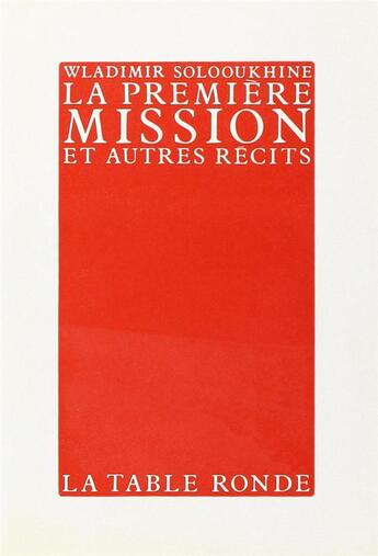 Couverture du livre « Premiere mission (et autres recits) » de Solooukhine Vladimir aux éditions Table Ronde