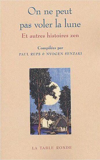 Couverture du livre « On ne peut pas voler la lune » de Reps/Senzaki aux éditions Table Ronde