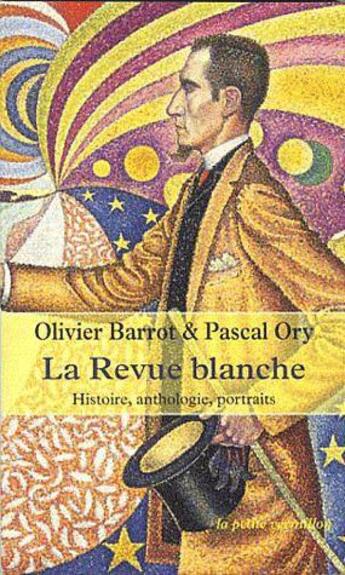 Couverture du livre « La revue blanche ; histoire, anthologie, portraits » de Olivier Barrot et Pascal Ory aux éditions Table Ronde