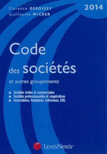 Couverture du livre « Code des sociétés et autres groupements (édition 2014) » de Guillaume Wicker aux éditions Lexisnexis